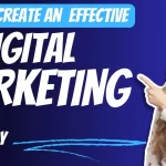 How To Create an Effective Digital Marketing Strategy