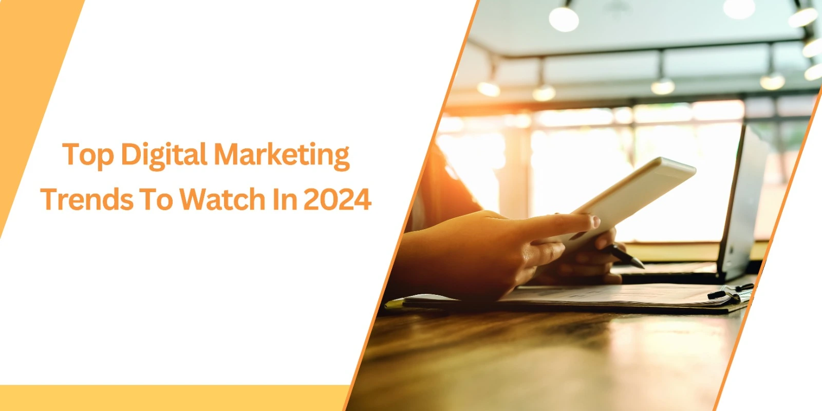 Top Digital Marketing Trends to Watch in 2024 - Creative Honchos best Creative Agency In Malad