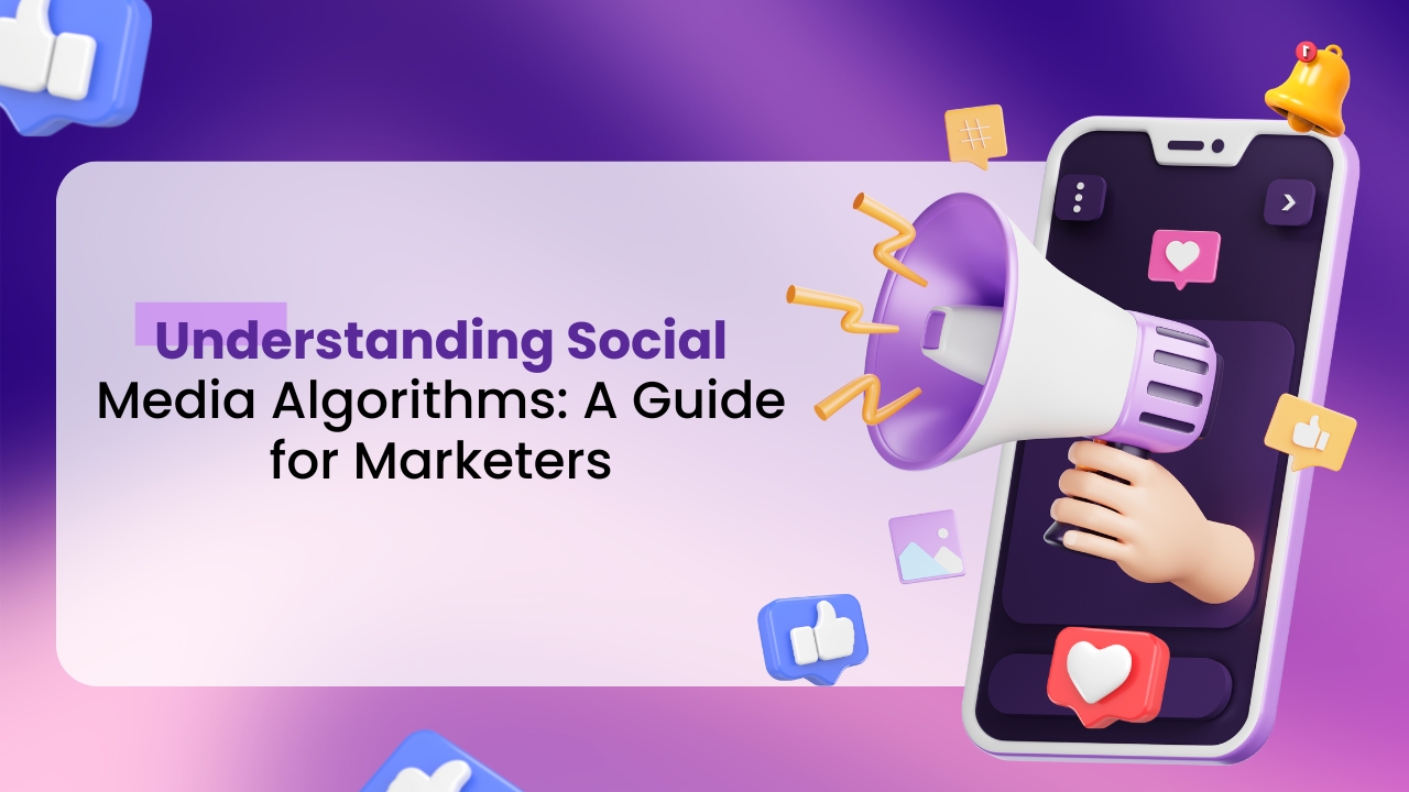 Understanding Social Media Algorithms: A Guide for Marketers